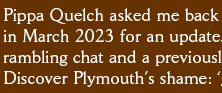 Pippa Quelch asked me back to her afternoon show in March 2023 for an update. Discover Plymouth�s infamous guerrilla tree chopper.